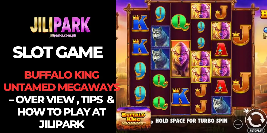 Slot Buffalo King Untamed Megaways – Over view, Rtp,Tips & How to Play at JiliPark 1 Buffalo King Untamed Megaways at jilipark