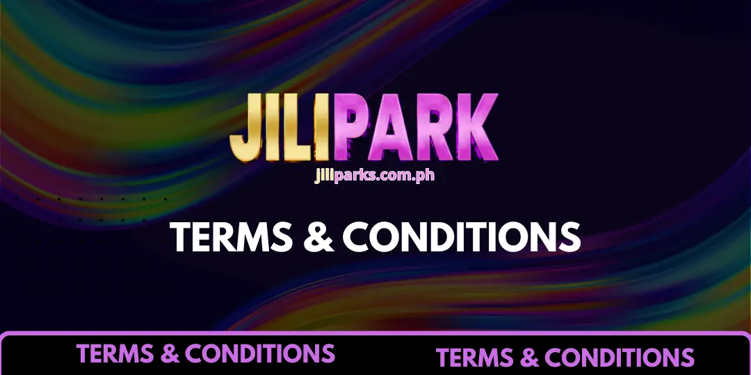 Terms & Conditions - Jilipark - No.1 Online Entertainment Phillippines 1 Terms & Conditions jilipark